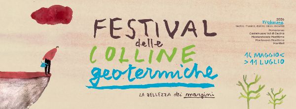 Festival delle Colline Geotermiche 2026: teatro, comunità e paesaggi unici 
